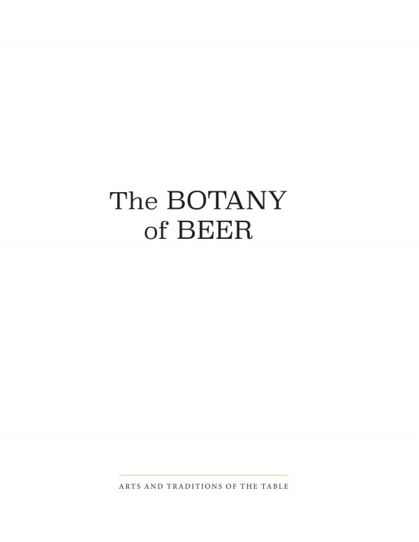 The Botany Of Beer An Illustrated Guide To More Than 500 Plants Used In Brewing Giuseppe Caruso Kosmos Srl Marika Josephson