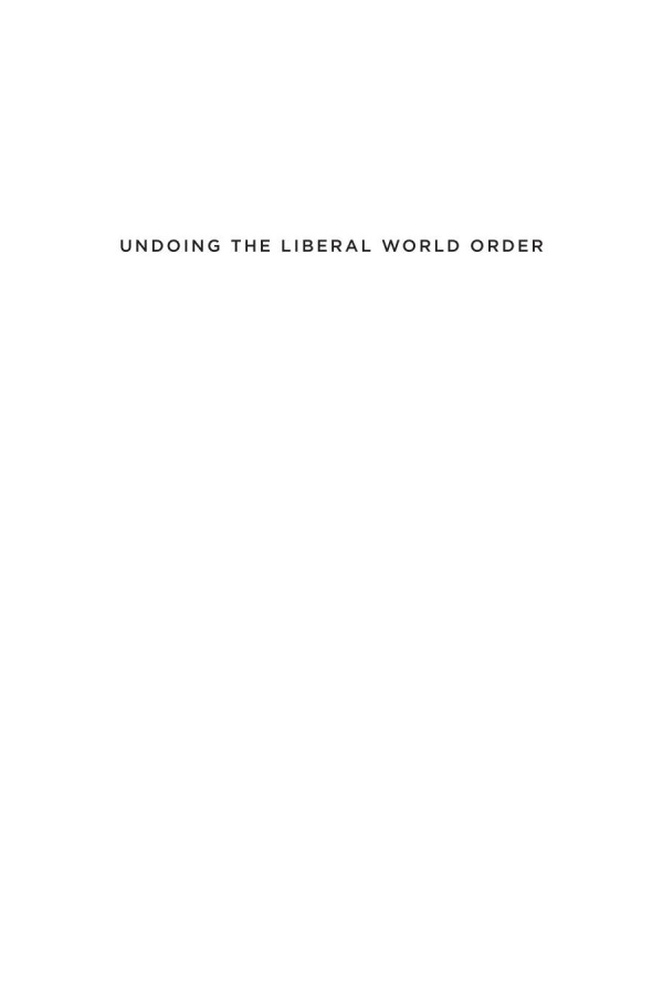 Undoing The Liberal World Order Progressive Ideals And Political Realities Since World War Ii Leon Fink