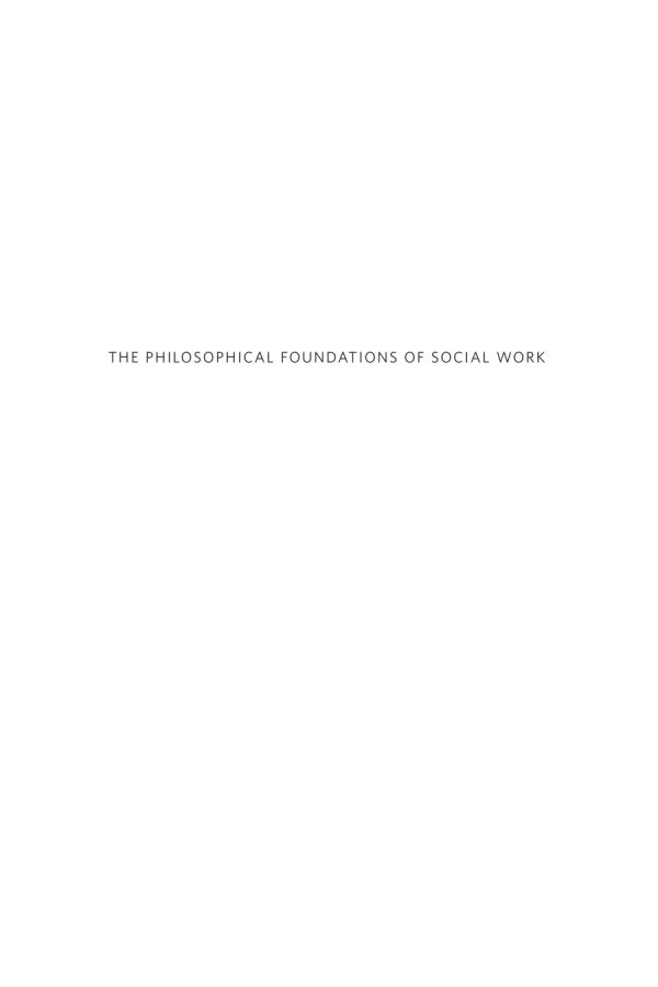 The Philosophical Foundations Of Social Work Frederic G Reamer