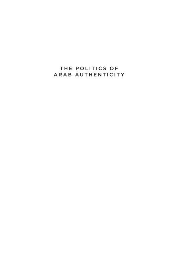 The Politics Of Arab Authenticity Challenges To Postcolonial Thought Ahmad Agbaria