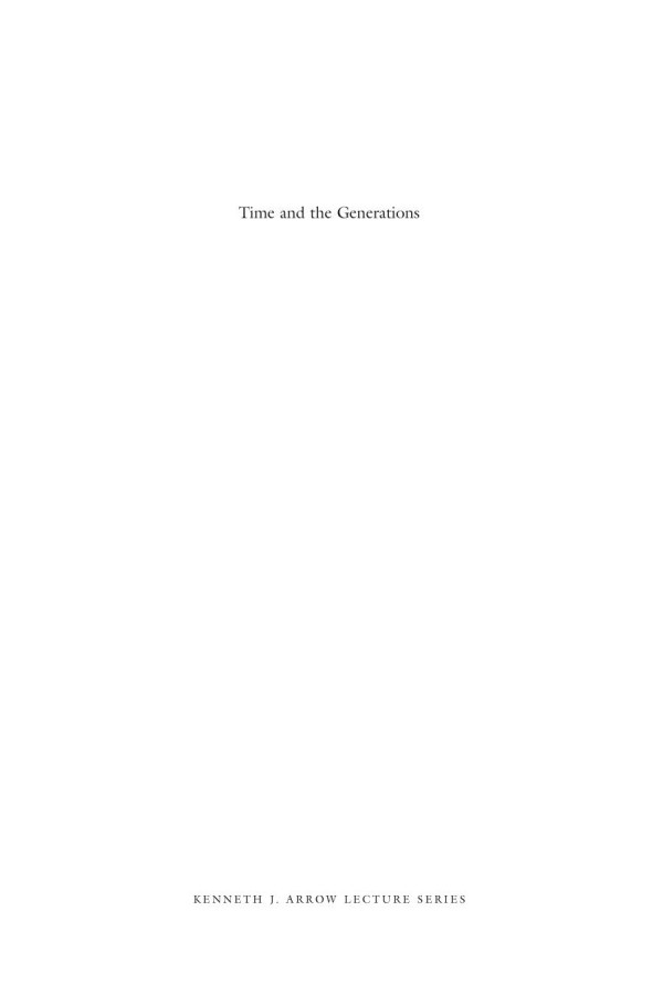 Time And The Generations Population Ethics For A Diminishing Planet Partha Dasgupta