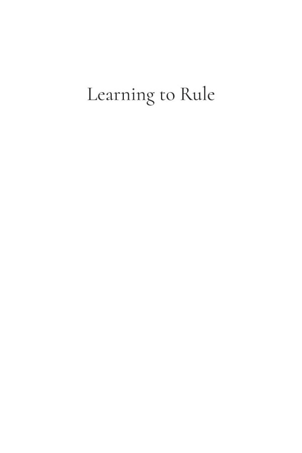 Learning To Rule Court Education And The Remaking Of The Qing State 18611912 Daniel Barish