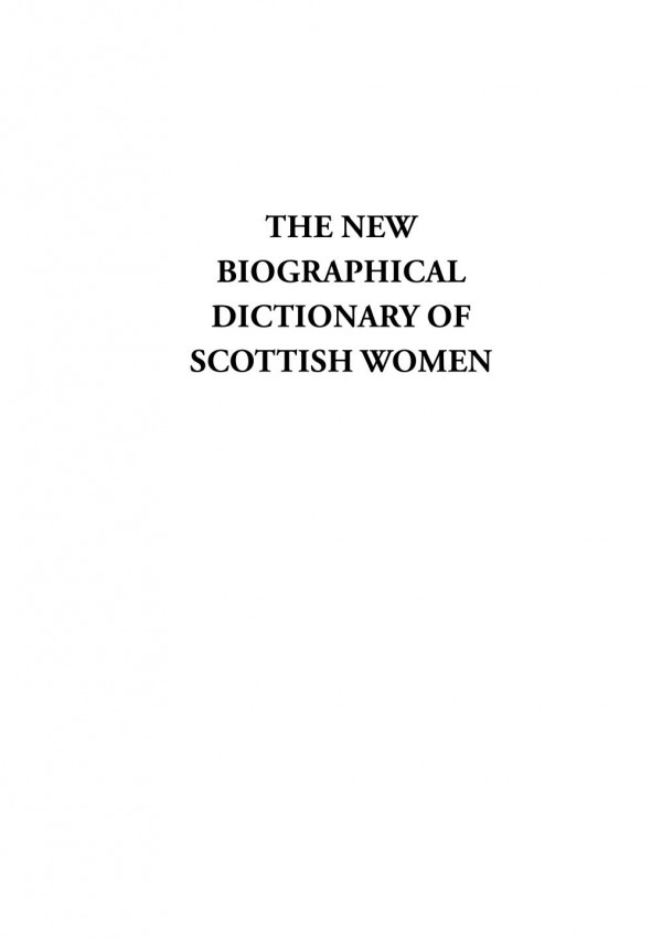 The New Biographical Dictionary Of Scottish Women Elizabeth Ewan Rose Pipes Jane Rendall Sin Reynolds