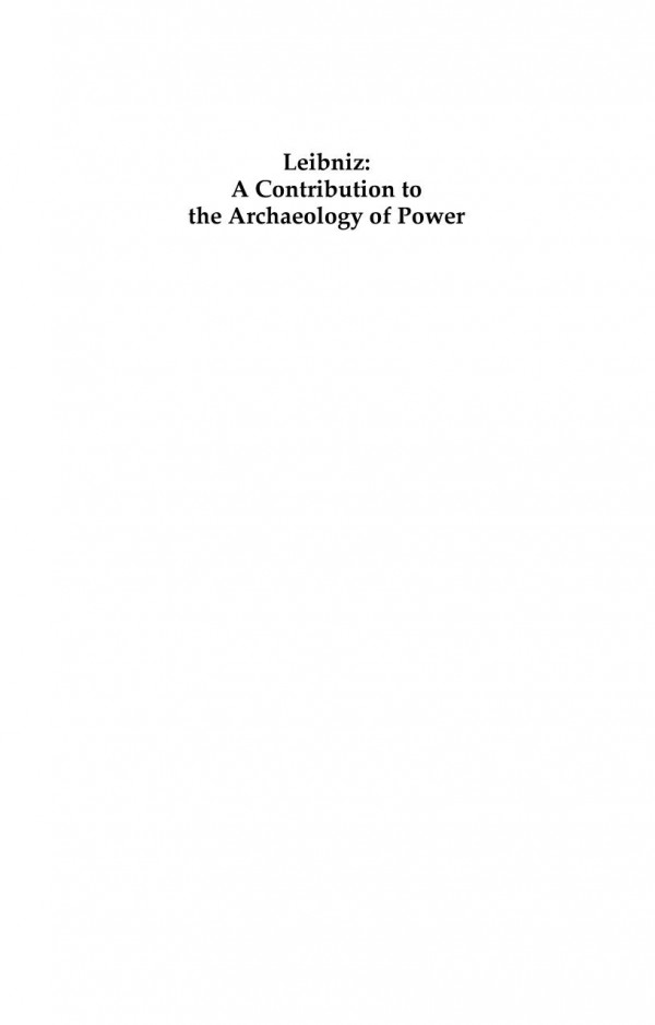 Leibniz A Contribution To The Archaeology Of Power Stephen Connelly