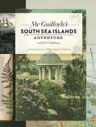 Mr Guilfoyles South Sea Islands Adventure On Hms Challenger 1st Edition Diana Hill