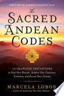 The Sacred Andean Codes Marcela Lobos