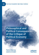 Philosophical And Political Consequences Of The Critique Of Political Economy Patrick Murray
