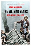 The Weimar Years Rise And Fall 19181933 Frank Mcdonough