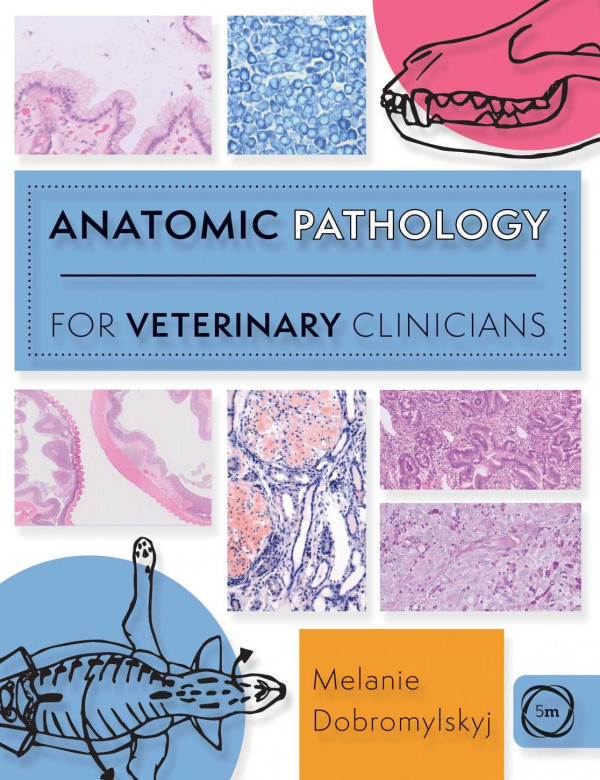 Anatomic Pathology For Veterinary Clinicians Teamira Melanie Dobromylskyj
