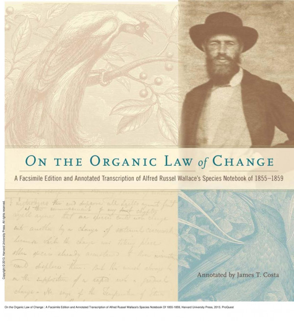 On The Organic Law Of Change A Facsimile Edition And Annotated Transcription Of Alfred Russel Wallaces Species Notebook Of 18551859 1st Edition Alfred Russel Wallace James T Costa