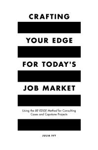 Crafting Your Edge For Todays Job Market Using The Beedge Method For Consulting Cases And Capstone Projects 1st Edition Julia Ivy