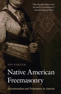 Native American Freemasonry Associationalism And Performance In America 1st Edition Joy Porter