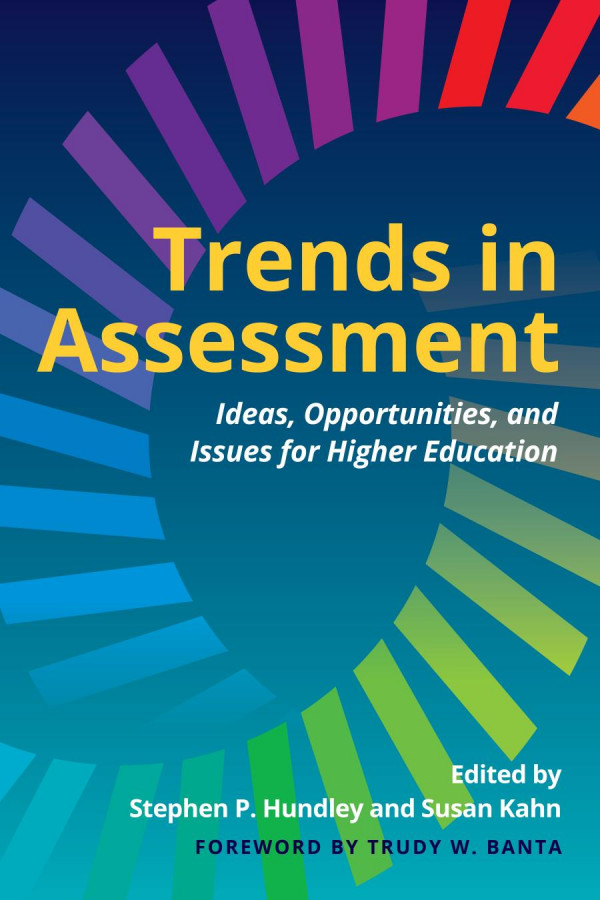 Trends In Assessment Ideas Opportunities And Issues For Higher Education 1st Edition Stephen P Hundley Susan Kahn