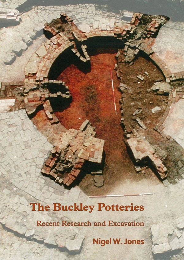 The Buckley Potteries Recent Research And Excavation 1st Edition Nigel Jones