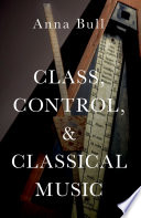 Class Control And Classical Music Anna Bull