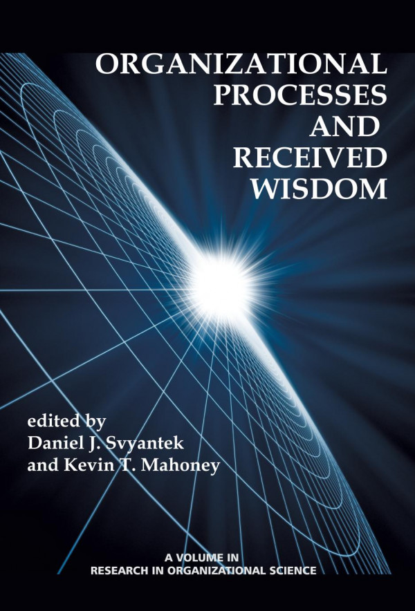 Organizational Processes And Received Wisdom 1st Edition Daniel J Svyantek Kevin T Mahoney