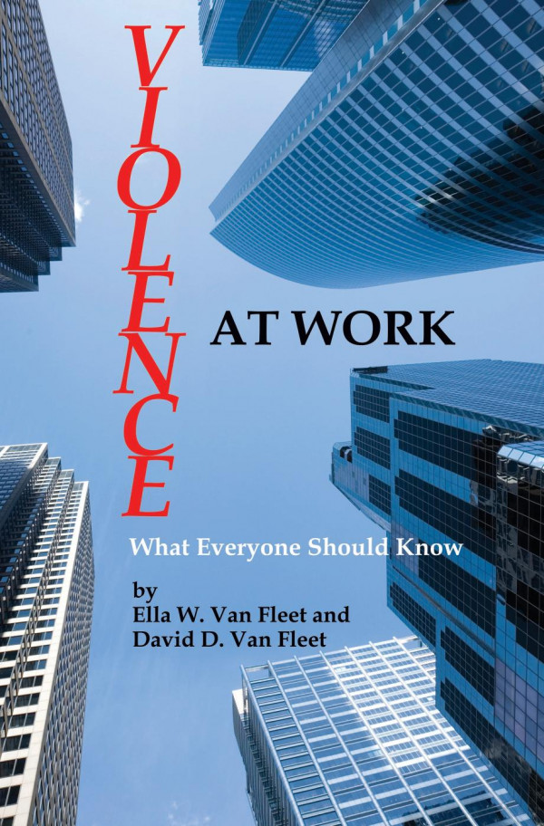 Violence At Work What Everyone Should Know 1st Edition Ella W Van Fleet David D Van Fleet