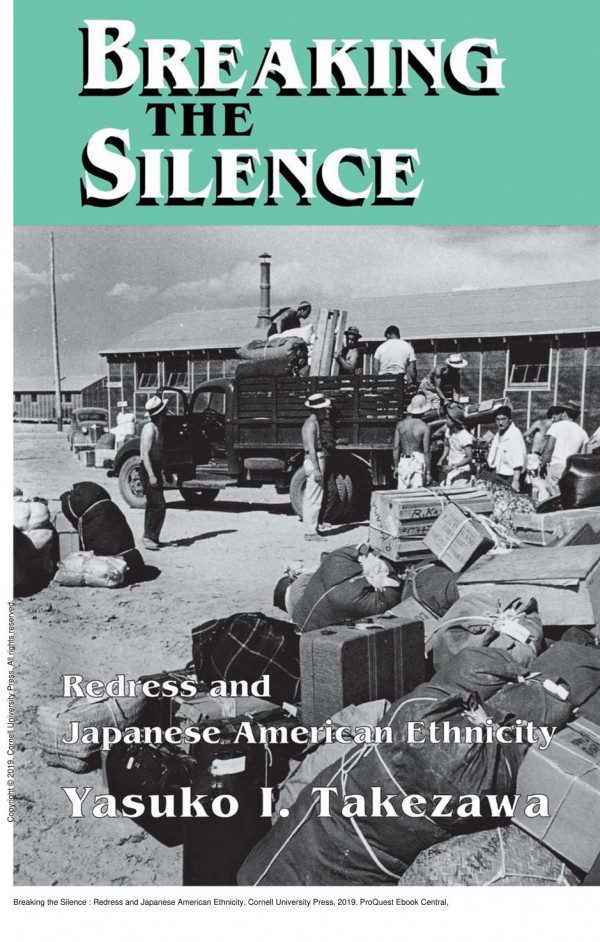 Breaking The Silence Redress And Japanese American Ethnicity Yasuko I Takezawa