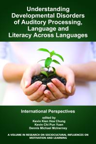 Understanding Developmental Disorders Of Auditory Processing Language And Literacy Across Languages International Perspectives 1st Edition Kevin Kien Hoa Chung Kevin Chi Pun Yuen Dennis M Mcinerney