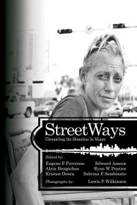 Streetways Chronicling The Homeless In Miami 1st Edition Eugene F Provenzo Edward Ameen Alain Bengochea