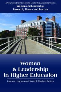 Women And Leadership In Higher Education 1st Edition Susan R Madsen Karen A Longman