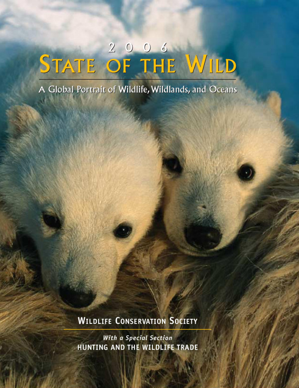 State Of The Wild A Global Portrait Of Wildlife Wildlands And Oceans 1st Edition Sharon Guynup Kent H Redford