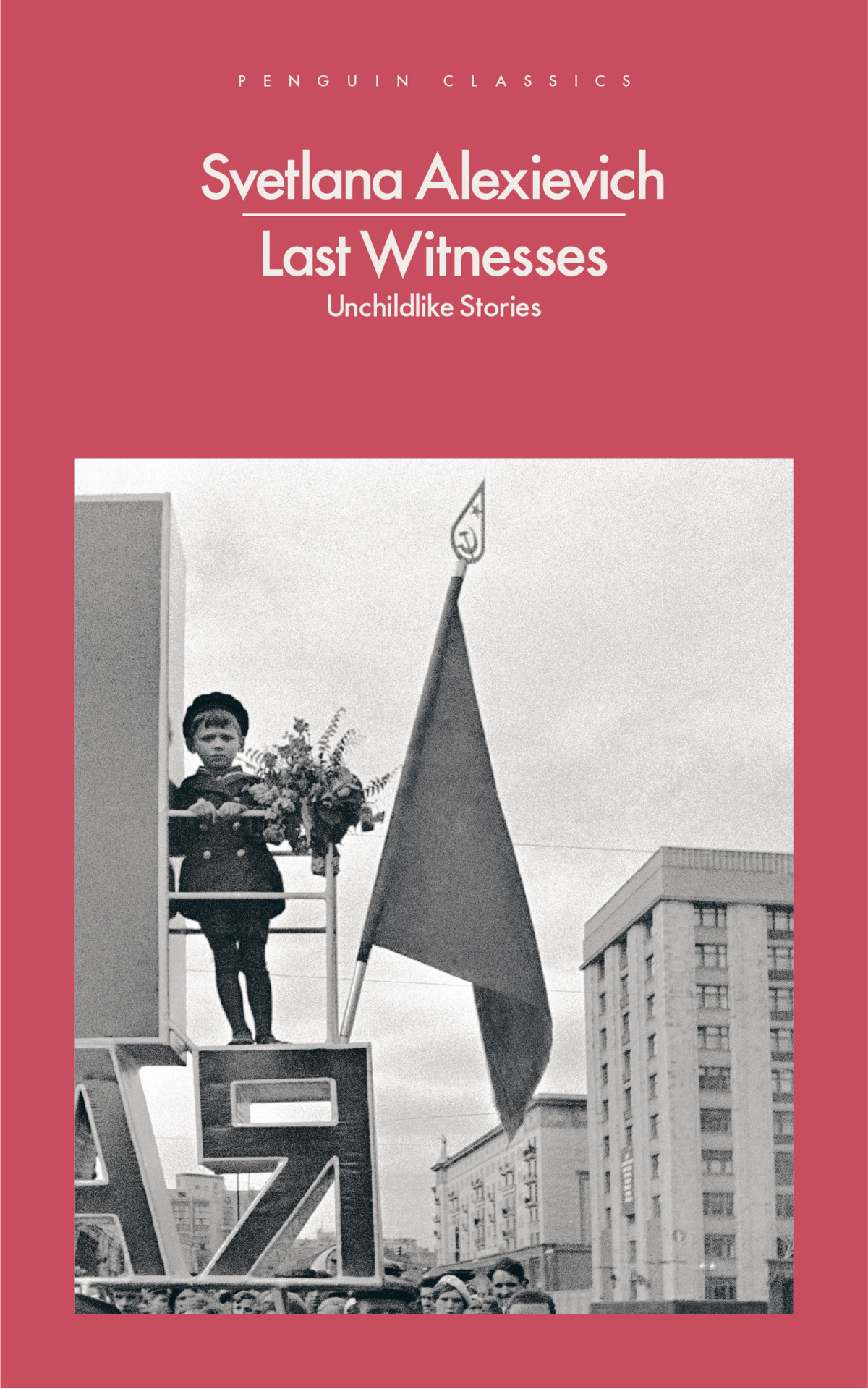 Last Witnesses Unchildlike Stories Svetlana Alexievich