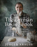 The German Baking Book Cakes Tarts Breads And More From The Black Forest And Beyond Jrgen Krauss