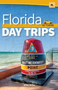 Florida Day Trips By Theme Mike Miller
