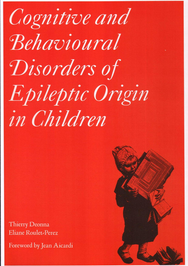 Cognitive And Behavioural Disorders Of Epileptic Origin In Children 1st Edition Thierry Deonna Eliane Rouletperez