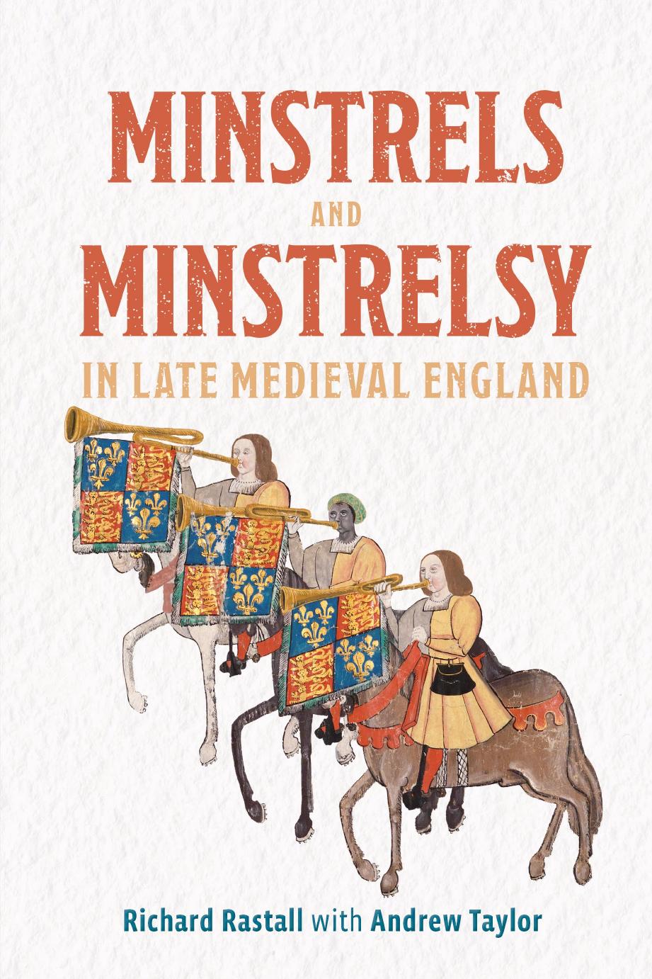 Minstrels And Minstrelsy In Late Medieval England Richard Rastall