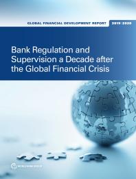 Global Financial Development Report 20192020 Bank Regulation And Supervision A Decade After The Global Financial Crisis 1st Edition World Bank
