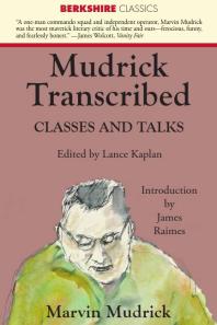 Mudrick Transcribed Classes And Talks 1st Edition Lance Kaplan Marvin Mudrick