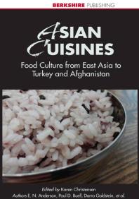 Asian Cuisines Food Culture From East Asia To Turkey And Afghanistan 1st Edition E N Anderson Paul D Buell Darra Goldstein