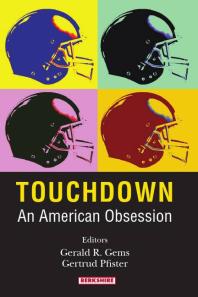 Touchdown An American Obsession 1st Edition Gerald R Gems Gertrud Pfister
