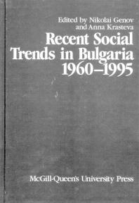 Recent Social Trends In Bulgaria 19601995 1st Edition Nikolai Genov Anna Krasteva