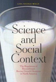 Science And Social Context The Regulation Of Recombinant Bovine Growth Hormone In North America 1st Edition Lisa N Mills