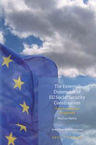 The External Dimension Of Eu Social Security Coordination Towards A Common Eu Approach 1st Edition Pauline Melin