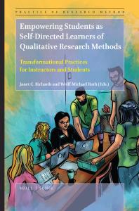 Empowering Students As Selfdirected Learners Of Qualitative Research Methods Transformational Practices For Instructors And Students 1st Edition Janet C Richards Wolffmichael Roth