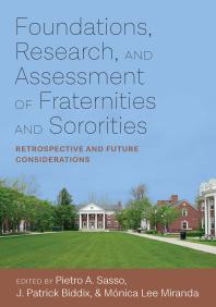 Foundations Research And Assessment Of Fraternities And Sororities Retrospective And Future Considerations 1st Edition Pietro Sasso J Patrick Biddix Mnica Lee Miranda