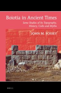 Boiotia In Ancient Times Some Studies Of Its Topography History Cults And Myths 1st Edition John M Fossey
