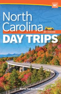 North Carolina Day Trips By Theme Marla Hardee Milling