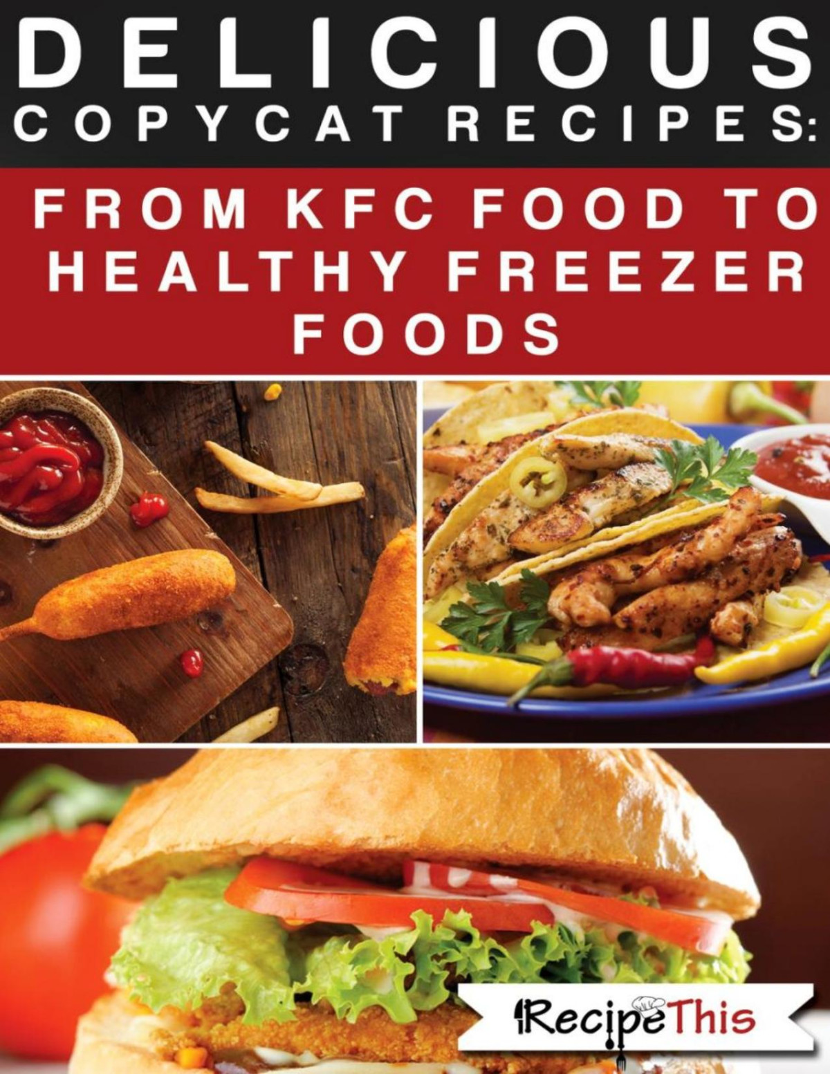 Delicious Copycat Recipes From Kfc Food To Healthy Freezer Foods Recipethis
