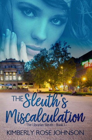 The Librarian Sleuth 01 The Sleuths Miscalculation Kimberly Rose Johnson