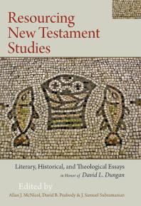 Resourcing New Testament Studies Literary Historical And Theological Essays In Honor Of David L Dungan 1st Edition Allan J Mcnicol David B Peabody J Samuel Subramanian