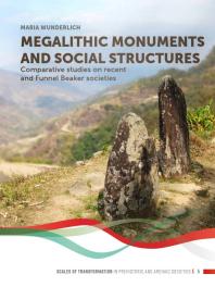 Megalithic Monuments And Social Structures Comparative Studies On Recent And Funnel Beaker Societies 1st Edition Maria Wunderlich