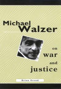 Michael Walzer On War And Justice 1st Edition Brian Orend