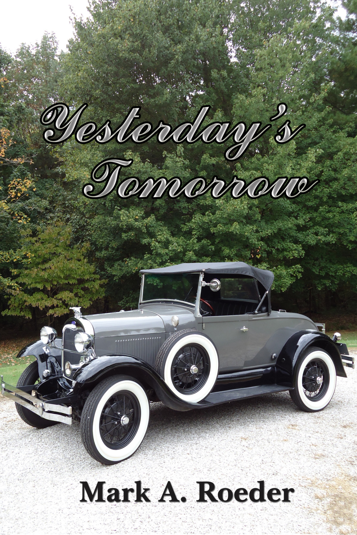 Yesterdays Tomorrow Mark A Roeder