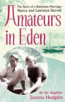 Amateurs In Eden The Story Of A Bohemian Marriage Nancy And Lawrence Durrell Joanna Hodgkin