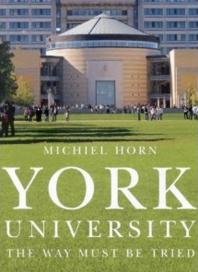 York University The Way Must Be Tried 1st Edition Michiel Horn